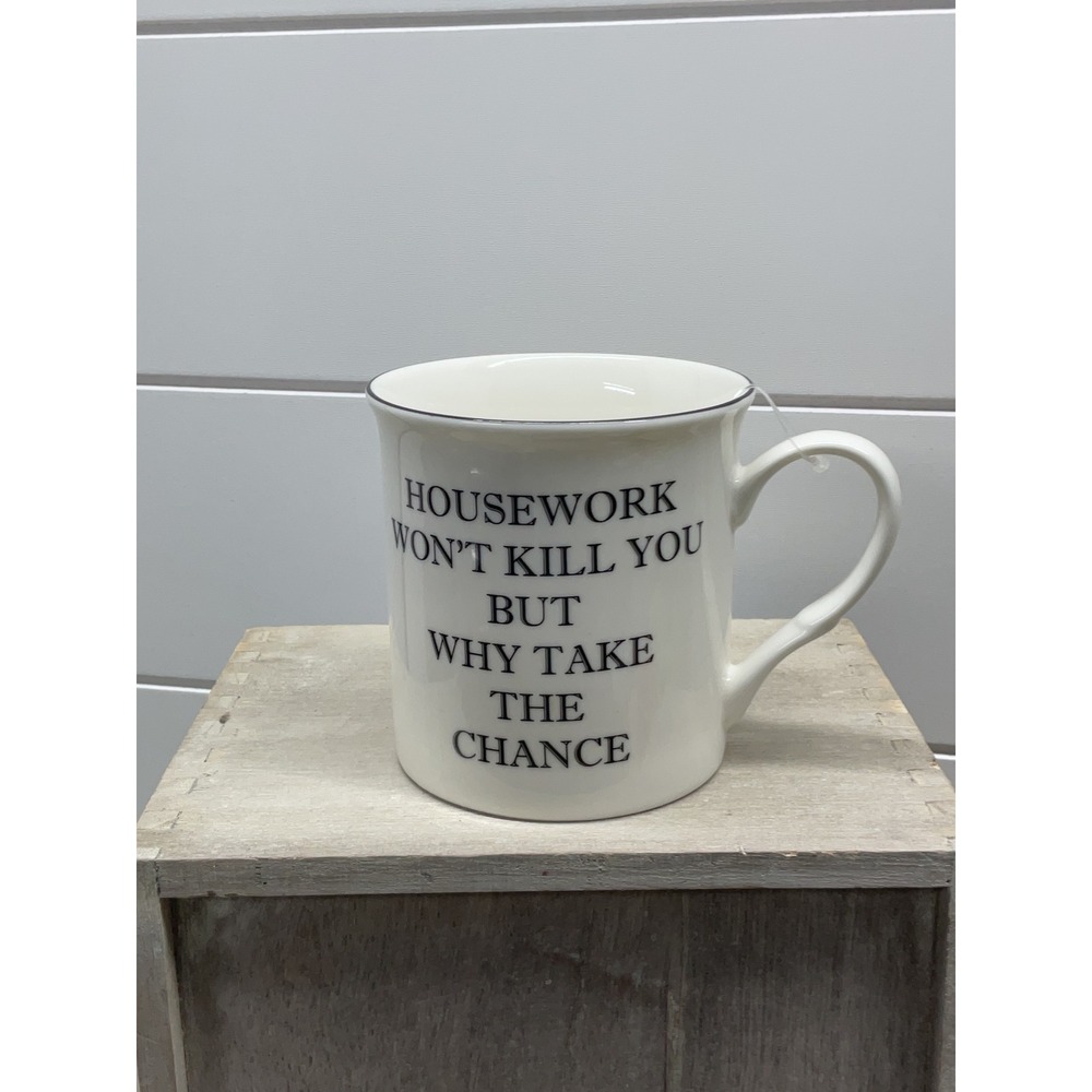 Kent Pottery Housework Wont Kill You Humorous Quote White Porcelain Coffee Mug